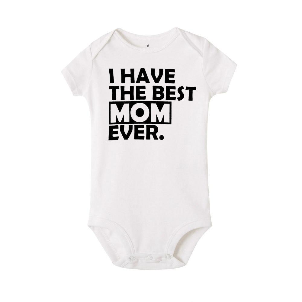 Funny Newborn Baby Romper with the text 'I HAVE THE BEST MOM EVER' on a white short sleeve outfit.