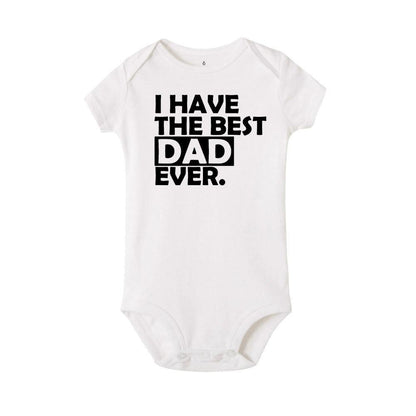 Funny Newborn Baby Romper with text 'I HAVE THE BEST DAD EVER' in bold, short sleeve design.